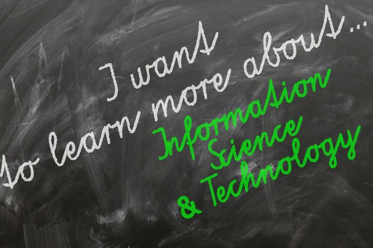 Chalk board that reads - I want to learn more about Information Science and Technology