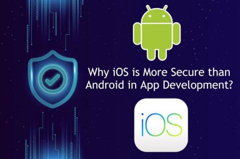 Why iOS is More Secure than Android in App Development?